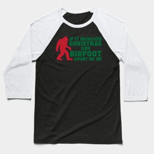 If it involves Christmas and Bigfoot count me in funny bigfoot Christmas gift Baseball T-Shirt